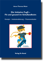 Die Initiative FugS – Fit und gesund im Schullandheim (Doktorarbeit) Die Initiative FugS – Fit und gesund im Schullandheim (Doktorarbeit)