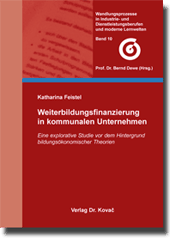 Weiterbildungsfinanzierung in kommunalen Unternehmen (Dissertation) Weiterbildungsfinanzierung in kommunalen Unternehmen (Dissertation)