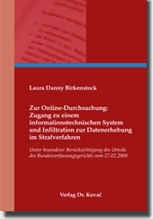 Zur Online-Durchsuchung: Zugang zu einem informations­technischen System und Infiltration zur Datenerhebung im Strafverfahren (Doktorarbeit)