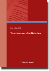 Tourismusrecht in Kroatien (Doktorarbeit)