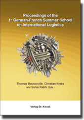 Sammelband: Proceedings of the 1st German-French Summer School on International Logistics