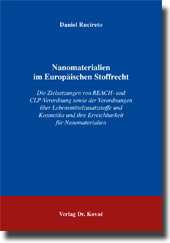 Nanomaterialien im Europäischen Stoffrecht (Dissertation)