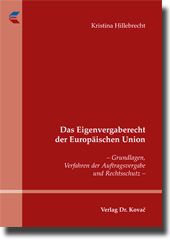 Doktorarbeit: Das Eigenvergaberecht der Europäischen Union