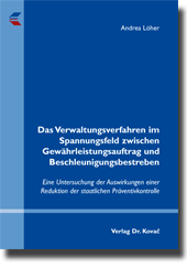 Dissertation: Das Verwaltungsverfahren im Spannungsfeld zwischen Gewährleistungsauftrag und Beschleunigungsbestreben