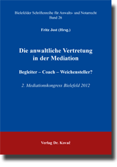 Tagungsband: Die anwaltliche Vertretung in der Mediation. Begleiter – Coach – Weichensteller?
