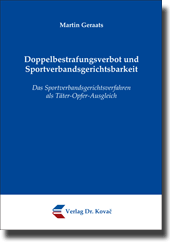 Doppelbestrafungsverbot und Sportverbandsgerichtsbarkeit (Dissertation) Doppelbestrafungsverbot und Sportverbandsgerichtsbarkeit (Dissertation)