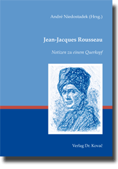 Sammelband: Jean-Jacques Rousseau – Notizen zu einem Querkopf