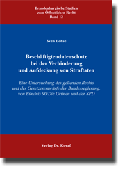 Beschäftigtendatenschutz bei der Verhinderung und Aufdeckung von Straftaten (Doktorarbeit) Beschäftigtendatenschutz bei der Verhinderung und Aufdeckung von Straftaten (Doktorarbeit)