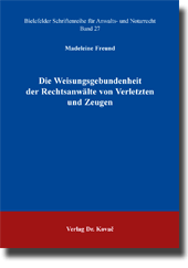 Doktorarbeit: Die Weisungsgebundenheit der Rechtsanwälte von Verletzten und Zeugen