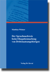 Doktorarbeit: Der Sprachnachweis beim Ehegattennachzug von Drittstaatsangehörigen