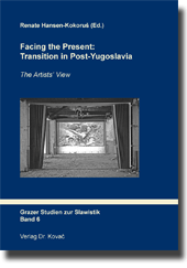 Tagungsband: Facing the Present: Transition in Post-Yugoslavia