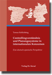 Controllingverständnis und Planungssysteme in internationalen Konzernen (Doktorarbeit)
