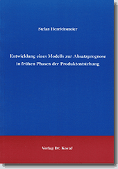 Doktorarbeit: Entwicklung eines Modells zur Absatzprognose in frühen Phasen der Produktentstehung