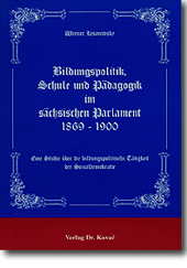 : Bildungspolitik, Schule und Pädagogik im sächsischen Parlament 1869-1900