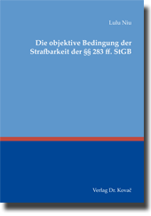 Die objektive Bedingung der Strafbarkeit der §§ 283 ff. StGB (Dissertation)