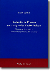Stochastische Prozesse zur Analyse des Kaufverhaltens (Dissertation)