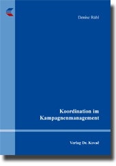 Koordination im Kampagnenmanagement (Doktorarbeit) Koordination im Kampagnenmanagement (Doktorarbeit)