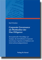 Corporate Governance als Werttreiber der Due Diligence (Forschungsarbeit) Corporate Governance als Werttreiber der Due Diligence (Forschungsarbeit)