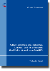 Gläubigerschutz im englischen Limited- und im deutschen GmbH-Recht nach dem MoMiG (Dissertation)
