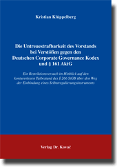 Die Untreuestrafbarkeit des Vorstands bei Verstößen gegen den Deutschen Corporate Governance Kodex und § 161 AktG (Doktorarbeit) Die Untreuestrafbarkeit des Vorstands bei Verstößen gegen den Deutschen Corporate Governance Kodex und § 161 AktG (Doktorarbeit)