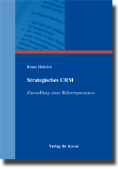 Dissertation: Strategisches CRM