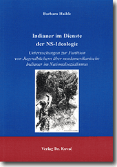 Indianer im Dienste der NS-Ideologie (Doktorarbeit) Indianer im Dienste der NS-Ideologie (Doktorarbeit)