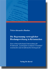 Dissertation: Die Begrenzung vertraglicher Bindungswirkung in Krisenzeiten