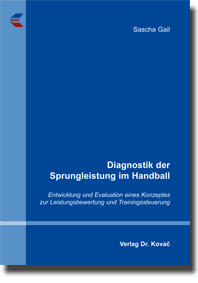 Diagnostik der Sprungleistung im Handball (Doktorarbeit) Diagnostik der Sprungleistung im Handball (Doktorarbeit)