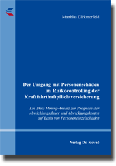 Der Umgang mit Personenschäden im Risikocontrolling der Kraftfahrthaftpflichtversicherung (Dissertation) Der Umgang mit Personenschäden im Risikocontrolling der Kraftfahrthaftpflichtversicherung (Dissertation)