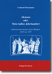 Lebenserinnerung: Akmazo oder Mein halbes Jahrhundert
