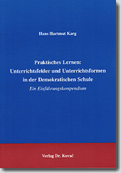 : Praktisches Lernen: Unterrichtsfelder und Unterrichtsformen in der Demokratischen Schule
