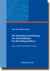Doktorarbeit: Die Schadensersatzhaftung des Warenhändlers bei Herstellungsfehlern