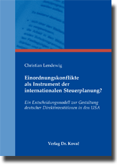 Einordnungskonflikte als Instrument der internationalen Steuerplanung? (Doktorarbeit) Einordnungskonflikte als Instrument der internationalen Steuerplanung? (Doktorarbeit)