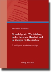 Forschungsarbeit: Grundzüge der Wortbildung in der Lorscher Mundart und im übrigen Südhessischen