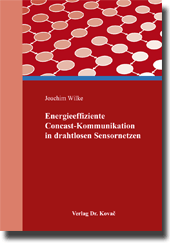 Dissertation: Energieeffiziente Concast-Kommunikation in drahtlosen Sensornetzen