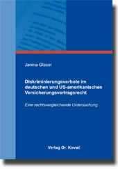 Diskriminierungsverbote im deutschen und US-amerikanischen Versicherungsvertragsrecht (Doktorarbeit) Diskriminierungsverbote im deutschen und US-amerikanischen Versicherungsvertragsrecht (Doktorarbeit)