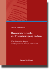 Demokratieversuche der Frauenbewegung im Iran (Forschungsarbeit) Demokratieversuche der Frauenbewegung im Iran (Forschungsarbeit)