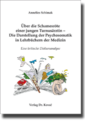 Über die Schamesröte einer jungen Turnusärztin – Die Darstellung der Psychosomatik in Lehrbüchern der Medizin (Forschung)