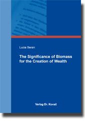 The Significance of Biomass for the Creation of Wealth (Dissertation)