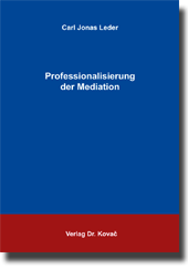 Doktorarbeit: Professionalisierung der Mediation