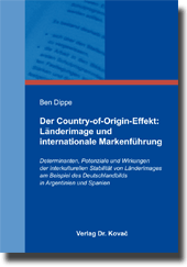 Doktorarbeit: Der Country-of-Origin-Effekt: Länderimage und internationale Markenführung