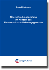 Überschuldungsprüfung im Kontext des Finanzmarktstabilisierungsgesetzes (Doktorarbeit)