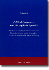 Political Correctness und die englische Sprache (Dissertation) Political Correctness und die englische Sprache (Dissertation)
