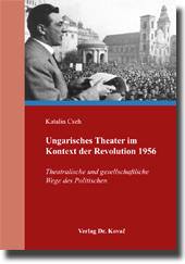Ungarisches Theater im Kontext der Revolution 1956 (Forschungsarbeit)
