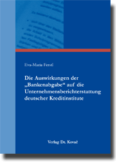 Doktorarbeit: Die Auswirkungen der „Bankenabgabe“ auf die Unternehmensberichterstattung deutscher Kreditinstitute