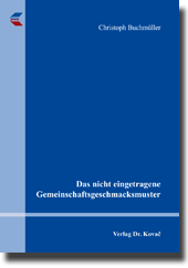 Doktorarbeit: Das nicht eingetragene Gemeinschaftsgeschmacksmuster