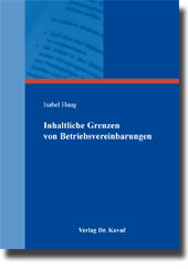 Doktorarbeit: Inhaltliche Grenzen von Betriebsvereinbarungen