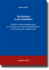 Sky Marshals in der Zivilluftfahrt (Doktorarbeit) Sky Marshals in der Zivilluftfahrt (Doktorarbeit)