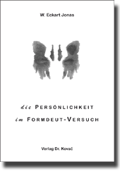 Die Persönlichkeit im Formdeut-Versuch (Forschungsarbeit) Die Persönlichkeit im Formdeut-Versuch (Forschungsarbeit)