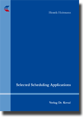 Selected Scheduling Applications (Doktorarbeit)